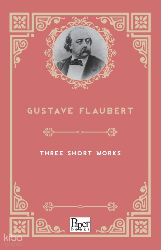 Three Short Works | Gustave Flaubert | Paper Books