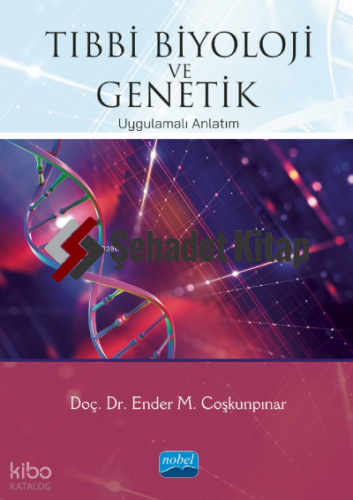 Tıbbi Biyoloji Ve Genetik- Uygulamalı Anlatım
