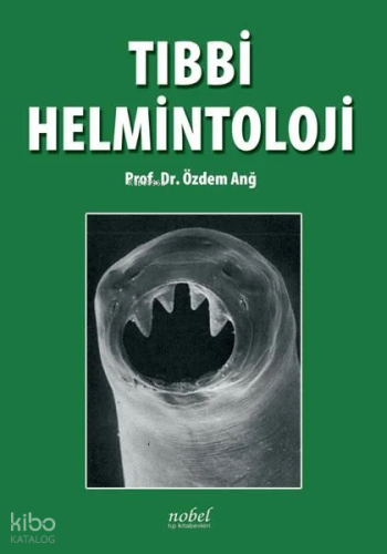 Tıbbi Helmintoloji | Özdem Anğ | Nobel Tıp Kitabevi