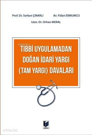 Tıbbi Uygulamadan Doğan İdari Yargı (Tam Yargı) Davaları