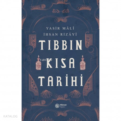 Tıbbın Kısa Tarihi | Kolektif | Hikmet Ağacı Yayınları