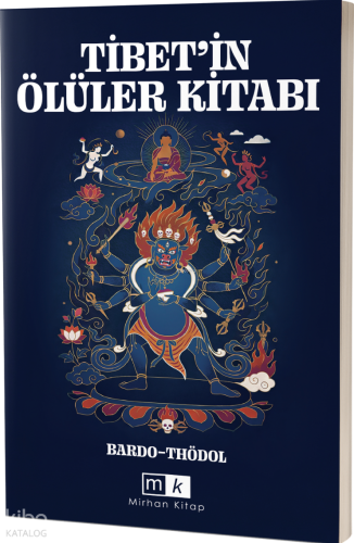 Tibet’in Ölüler Kitabı | Lama Kazi Dawa Samdup | Mirhan Kitap