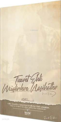Ticaret Ehli Müslimlere Nasihatler