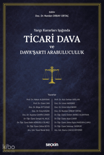 Ticari Dava ve Dava Şartı Arabuluculuk (Ciltli);Yargı Kararları Işığında