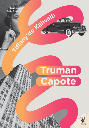 Tiffany'de Kahvaltı | Truman Capote | Siren Yayınları