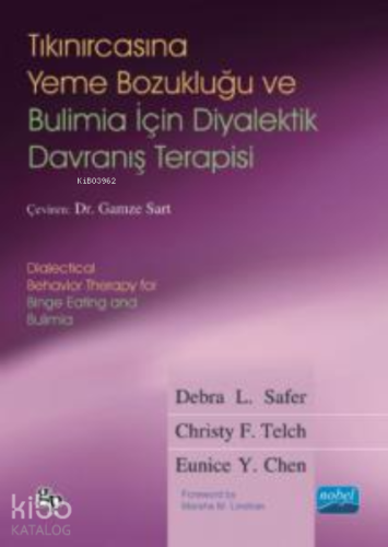 Tıkınırcasına Yeme Bozukluğu ve Bulimia için Diyaletik Davranış Terapisi;Dialectical Behavior Therapy for Binge Eating and Bulimia