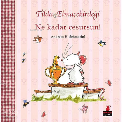 Tilda Elmaçekirdeği Ne Kadar Cesursun! | Andreas H. Schmachtl | Turkuv