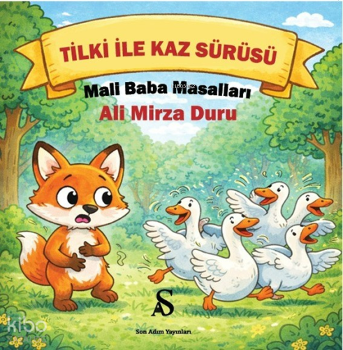 Tilki ile Kaz Sürüsü;Mali Baba Masalları | Ali Mirza Duru | Son Adım Y