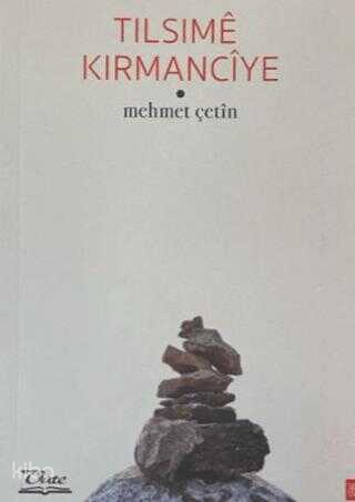 Tılsıme Kırmanciye | Mehmet Çetin | Vate Yayınları / Weşanxaneye Vatey