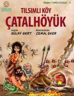 Tılsımlı Köy Çatalhöyük | Gülay Sert | Bu Yayınevi