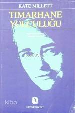 Tımarhane Yolculuğu | Kate Millett | Metis Yayıncılık