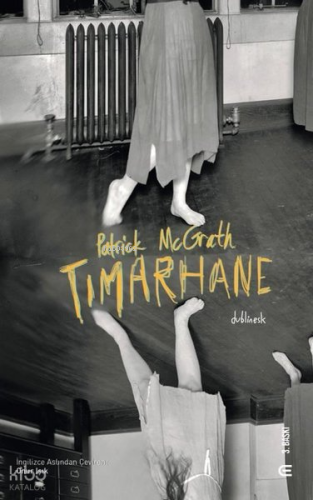 Tımarhane | Patrick Mcgrath | Epona Yayınları