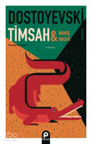 Timsah & Nahoş Hikâye | Fyodor Mihayloviç Dostoyevski | Pınar Yayınlar