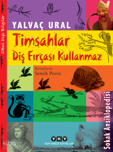 Timsahlar Diş Fırçası Kullanmaz; Sokak Ansiklopedisi