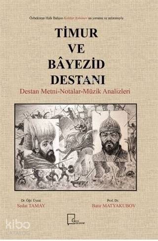 Timur ve Bayezid Destanı; Destan Metni Notalar Müzik Analizleri