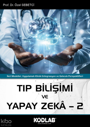 Tıp Bilişimi ve Yapay Zeka 2 | Özel Sebetci | Kodlab Yayıncılık