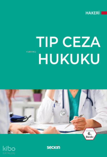 Tıp Ceza Hukuku | Hakan Hakeri | Seçkin Yayıncılık