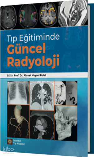 Tıp Eğitiminde Güncel Radyoloji | Kolektif | İstanbul Tıp Kitabevi