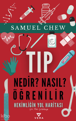 Tıp Nedir? Nasıl Öğrenilir?;Hekimliğin Yol Haritası | Samuel Chew | Ve