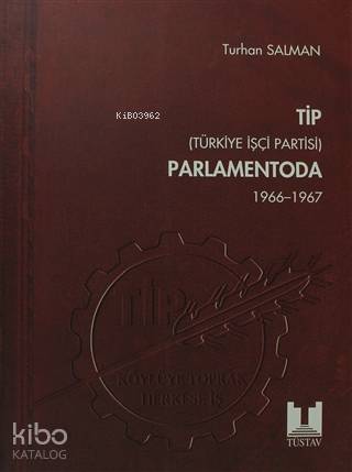 TİP Parlamentoda 2. Cilt Türkiye İşçi Partisi 1966 - 1967 | Turhan Sal