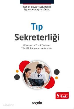 Tıp Sekreterliği; Görevleri – Tıbbi Terimler – Tıbbi Dokümanlar ve Arşivler
