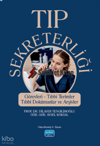 Tıp Sekreterliği - Görevleri, Tıbbi Terimler, Tıbbi Dokümanlar ve Arşivler