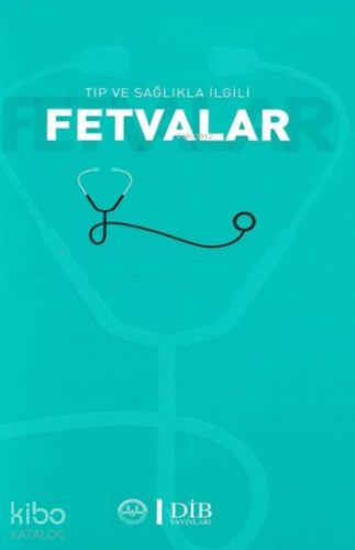 Tıp ve Sağlıkla İlgili Fetvalar | Kolektif | Diyanet İşleri Başkanlığı