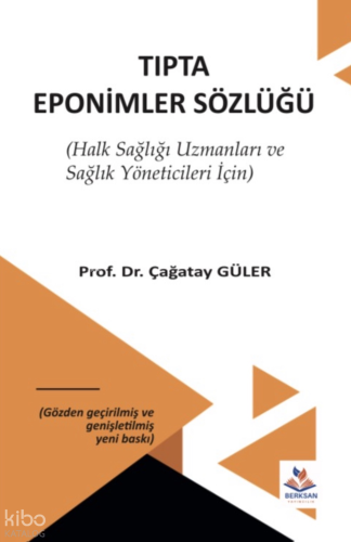 Tıpta Eponimler Sözlüğü | Çağatay Güler | Berksan Yayıncılık
