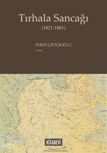 Tırhala Sancağı (1821-1881) | Ferdi Çiftçioğlu | Kitabevi Yayınları