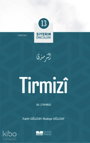 Siyerin Öncüleri 13 - Tirmizi