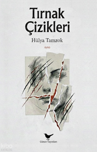 Tırnak Çizikleri | Hülya Tamzok | Günce Yayınları