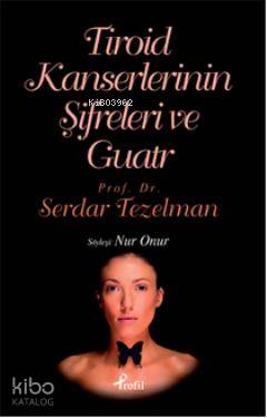 Tiroid Kanserlerinin Şifreleri ve Guatr