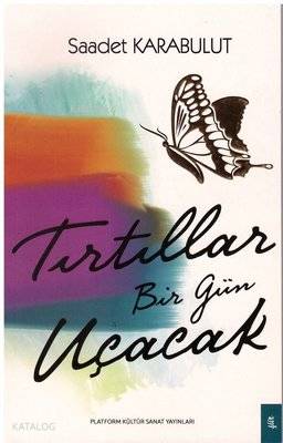 Tırtıllar Bir Gün Uçacak