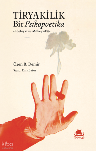 Tiryakilik: Bir Psikopoetika