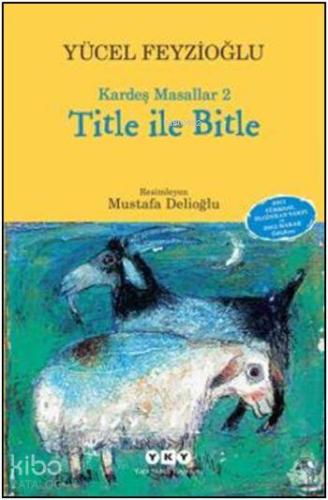 Titleile Bitle; Kardeş Masallar 2 | Yücel Feyzioğlu | Yapı Kredi Yayın