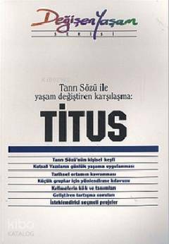 Titus Tanrı Sözü ile Yaşam Değiştiren Karşılaşma