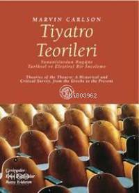 Tiyatro Teorileri; Yunanlılardan Bugüne Tarihsel ve Eleştirel Bir İnceleme