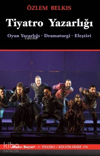 Tiyatro Yazarlığı; Oyun Yazarlığı - Dramaturgi - Eleştiri | Özlem Belk