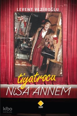Tiyatrocu Nisa Annem
