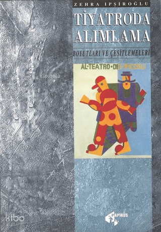 Tiyatroda Alımlama | Zehra İpşiroğlu | Papirüs Yayın Dağıtım