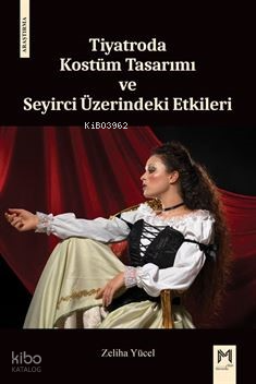 Tiyatroda Kostüm Tasarımı ve Seyirci Üzerindeki Etkileri