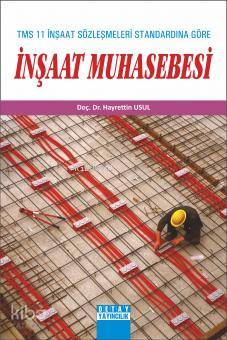 TMS 11 İnşaat Sözleşmeleri Standardına Göre İnşaat Muhasebesi