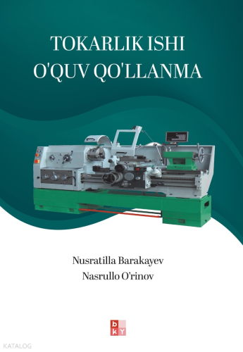 Tokarlık Ishi O'quv Qo'llanma;Torna İşi Eğitim