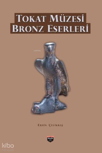 Tokat Müzesi Bronz Eserleri