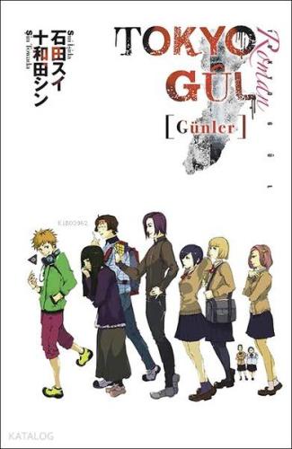 Tokyo Gûl: Günler
