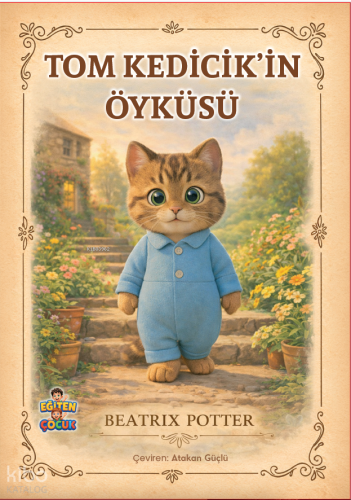 Tom Kedicik’in Öyküsü | Beatrix Potter | Eğiten Kitap