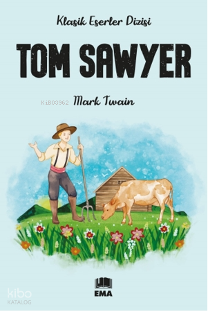 Tom Sawyer | Mark Twain | Ema Genç Yayınevi