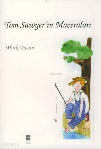 Tom Sawyer'ın Maceraları | Mark Twain | Bilge Kültür Sanat