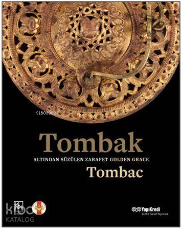 Tombak: Altından Süzülen Zarafet - Golden Grace; Tombac