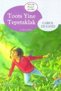 Toots Yine Tepetaklak | Carol Hughes | Epsilon Yayınevi